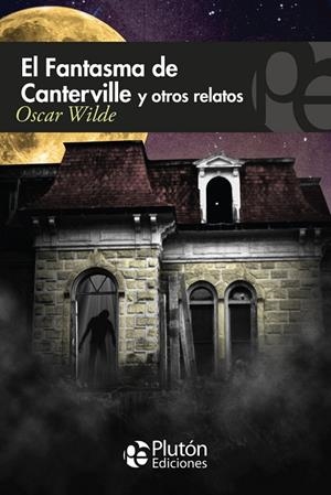 FANTASMA DE CANTERVILLE Y OTROS RELATOS,EL | 9788415089186