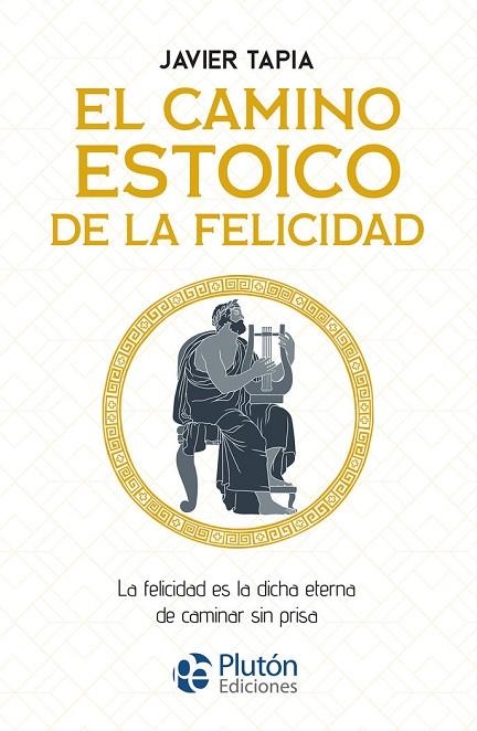 EL CAMINO ESTOICO DE LA FELICIDAD | 9788419651679