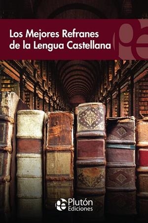 MEJORES REFRANES DE LA LENGUA CASTELLANA,LOS | 9788415089230
