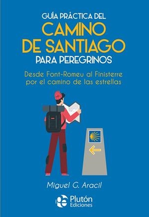GUIA PRACTICA DEL CAMINO DE SANTIAGO PARA PEREGRINOS | 9788419651761