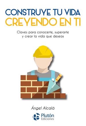 CONSTRUYE TU VIDA CREYENDO EN TI | 9788417079727