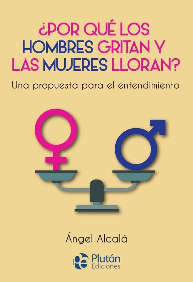POR QUE LOS HOMBRES GRITAN Y LAS MUJERES LLORAN | 9788417477592