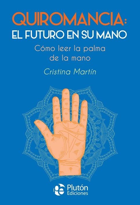 QUIROMANCIA EL FUTURO EN SU MANO | 9788417079796