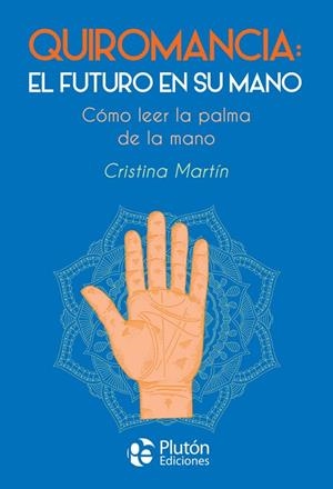 QUIROMANCIA EL FUTURO EN SU MANO | 9788417079796