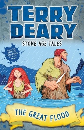 STONE AGE TALES: THE GREAT FLOOD | 9781472950406 | TERRY DEARY