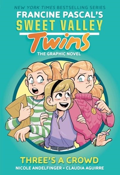 SWEET VALLEY TWINS 07: THREE'S A CROWD | 9780593807286 | FRANCINE PASCAL, NICOLE ALDENFINGER