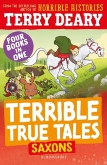 TERRIBLE TRUE TALES: SAXONS | 9781801998345 | TERRY DEARY