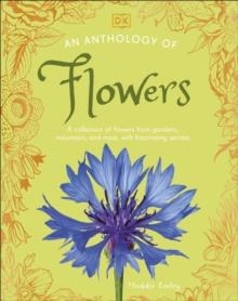 AN ANTHOLOGY OF FLOWERS | 9780241725290 | DK