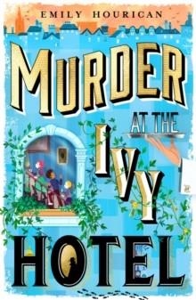 MURDER AT THE IVY HOTEL | 9780702344558 | EMILY HOURICAN