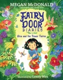 FAIRY DOOR DIARIES 01: ELIZA AND THE FLOWER FAIRIES | 9781529526226 | MEGAN MCDONALD