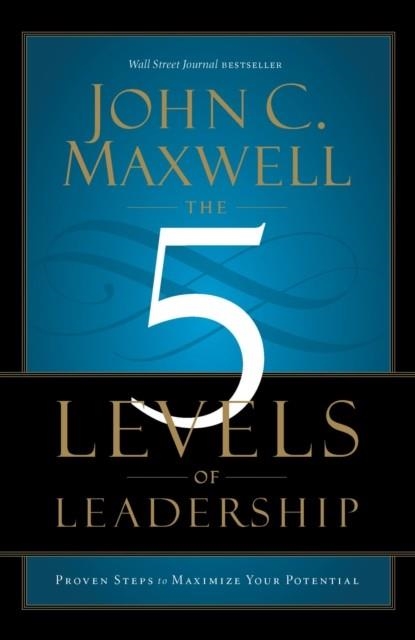 THE 5 LEVELS OF LEADERSHIP | 9781599953632 | JOHN C. MAXWELL