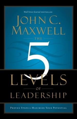 THE 5 LEVELS OF LEADERSHIP | 9781599953632 | JOHN C. MAXWELL