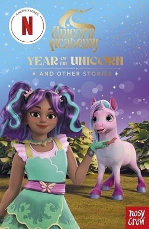 UNICORN ACADEMY: YEAR OF THE UNICORN AND OTHER STORIES | 9781805136040 | NOSY CROW; UNICORN ACADEMY