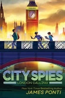 CITY SPIES 06: LONDON CALLING | 9781665932516 | JAMES PONTI