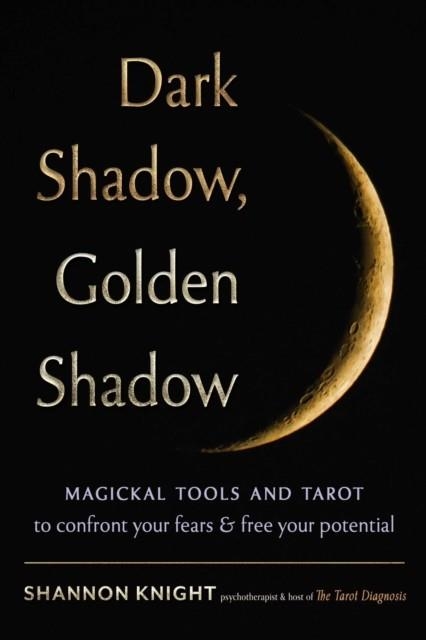 DARK SHADOW, GOLDEN SHADOW | 9781578638925 | SHANNON KNIGHT