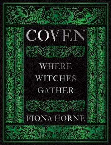 COVEN : WHERE WITCHES GATHER | 9781923208469 | FIONA HORNE