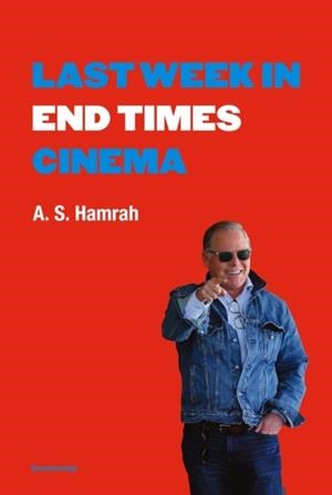 LAST WEEK IN END TIMES CINEMA | 9781635902686 | A. S. HAMRAH