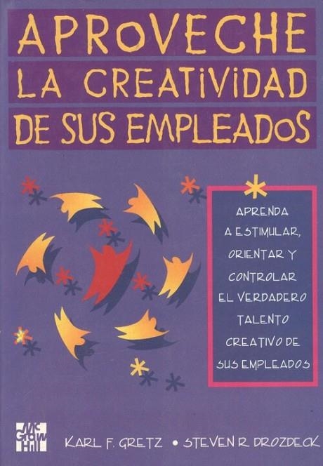 APROVECHE CREATIVIDAD SUS EMPLEADOS | 9789701002773
