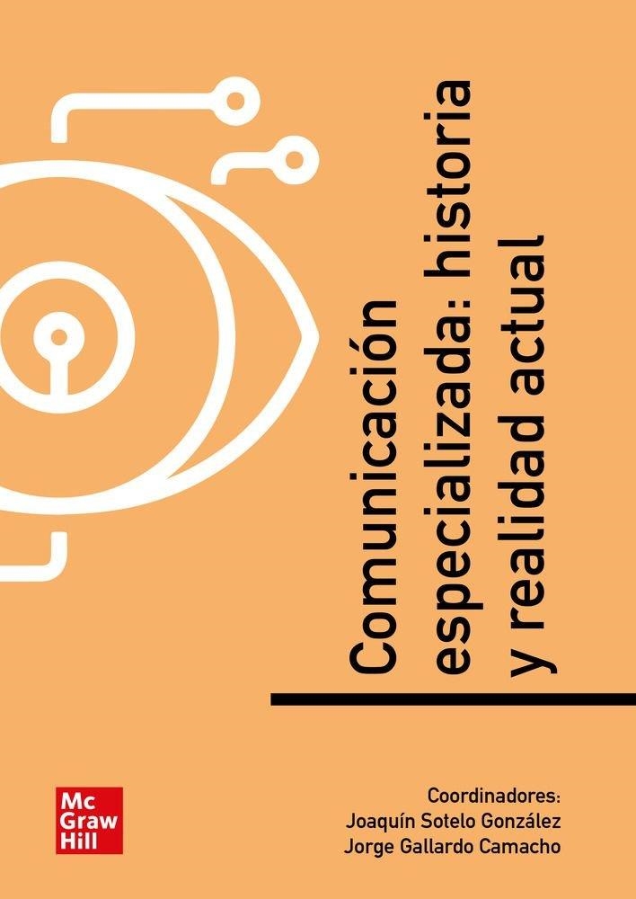 COMUNICACION ESPECIALIZADA. HISTORIA Y REALIDAD (POD) | 9788448624309