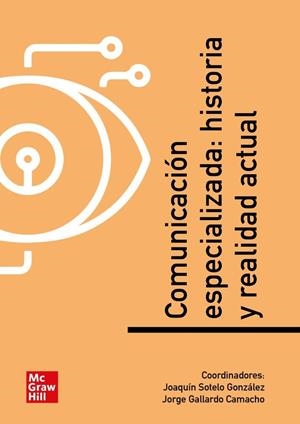 COMUNICACION ESPECIALIZADA. HISTORIA Y REALIDAD (POD) | 9788448624309