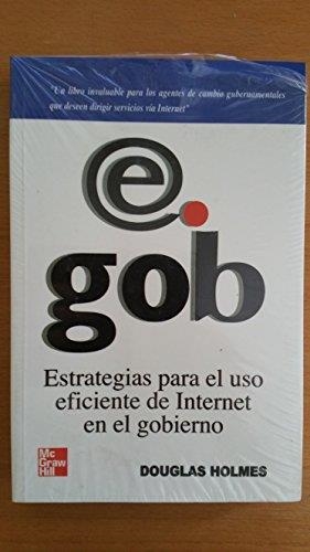 E GOB ESTRATREGIAS PARA USO EFICIENTE INTERNET GOBIERNO | 9789701041833