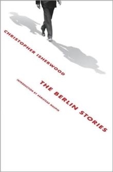 BERLIN STORIES, THE | 9780811218047 | CHRISTOPHER ISHERWOOD