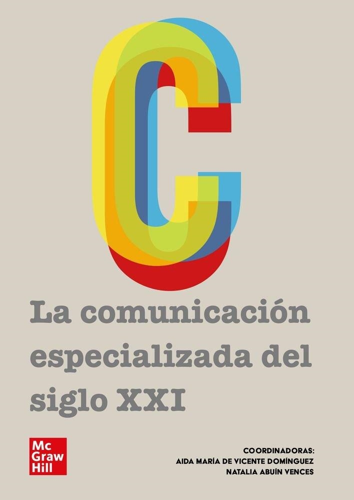 LA COMUNICACION ESPECIALIZADA DEL SIGLO XXI (POD) | 9788448624347
