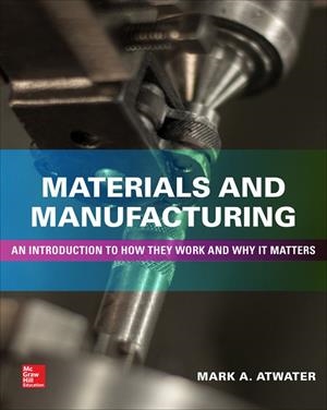 MATERIALS AND MANUFACTURING AN INTRODUCTI | 9781260122312