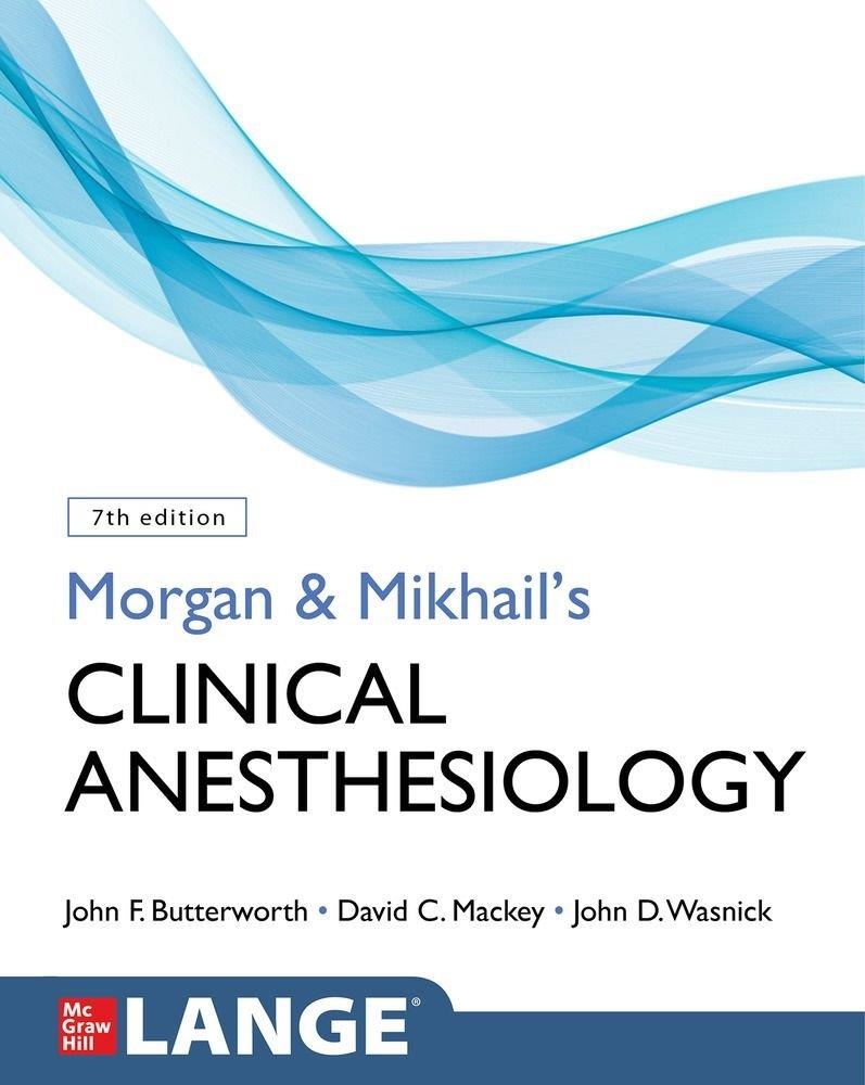 MORGAN AND MIKHAILS CLINICAL ANESTHESIOLOGY, 7TH EDITION | 9781260473797