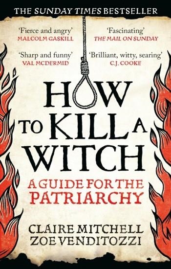 HOW TO KILL A WITCH : A GUIDE FOR THE PATRIARCHY | 9781800961906 | CLAIRE MTCHELL AND ZOE VENDITOZZI