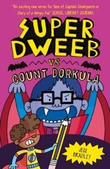 SUPER DWEEB VS COUNT DORKULA | 9781398816763 | JESS BRADLEY