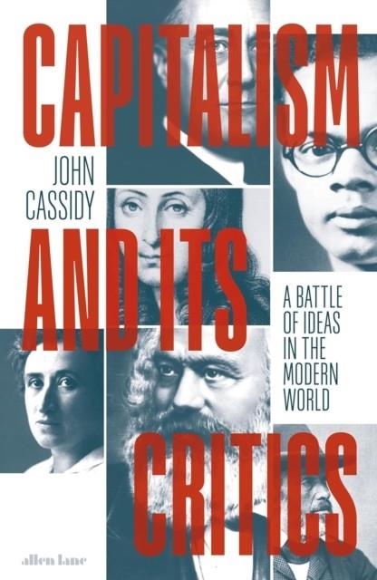 CAPITALISM AND ITS CRITICS | 9780241457009 | JOHN CASSIDY