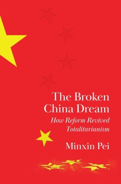 THE BROKEN CHINA DREAM | 9780691223339 | MINXIN PEI