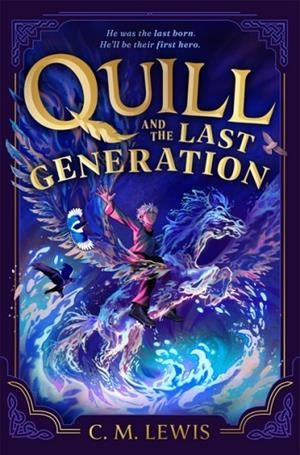 QUILL AND THE LAST GENERATION | 9781035060610 | C. M. LEWIS