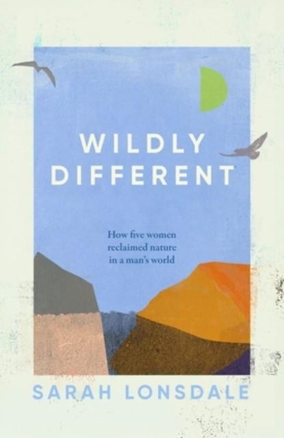 WILDLY DIFFERENT | 9781526168696 | SARAH LONSDALE