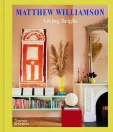 LIVING BRIGHT | 9780500024577 | WILLIAMSON MATTHEW, OGUNDEHIN MICHELLE