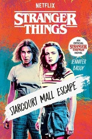 STRANGER THINGS: STARCOURT MALL ESCAPE | 9798217032730 | JENNIFER BRODY