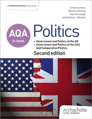 AQA A-LEVEL POLITICS: GOVERNMENT AND POLITICS OF THE UK, GOVERNMENT AND POLITICS OF THE USA AND COMPARATIVE POLITICS SECOND EDITION | 9781036011437