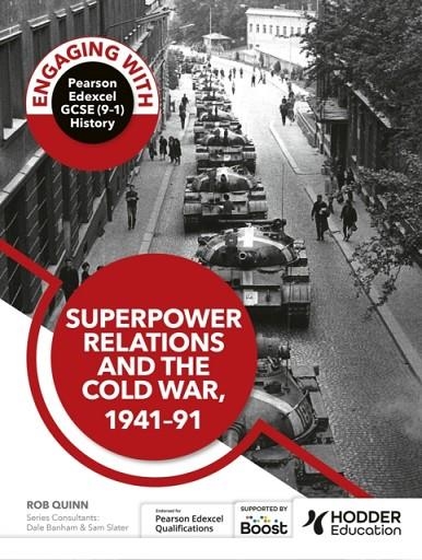 ENGAGING WITH PEARSON EDEXCEL GCSE (9–1) HISTORY: SUPERPOWER RELATIONS AND THE COLD WAR, 1941–91 | 9781398389267