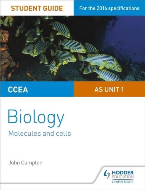 CCEA AS UNIT 1 BIOLOGY STUDENT GUIDE: MOLECULES AND CELLS | 9781471863004