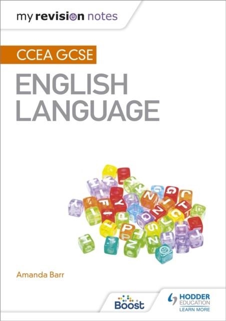 MY REVISION NOTES: CCEA GCSE ENGLISH LANGUAGE | 9781471888618