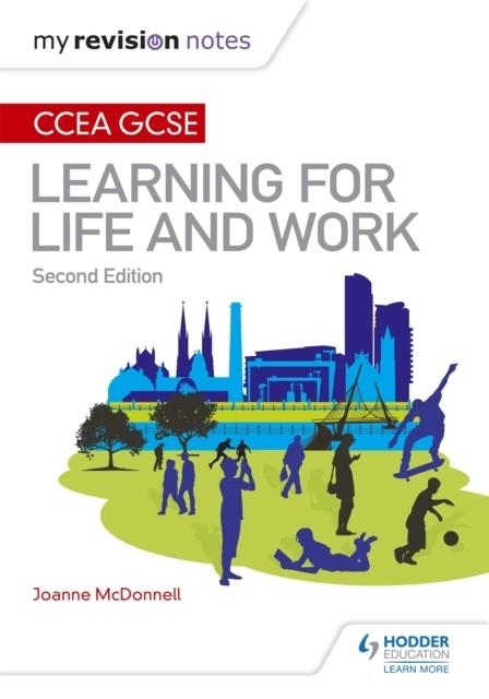 MY REVISION NOTES: CCEA GCSE LEARNING FOR LIFE AND WORK: SECOND EDITION | 9781510403383