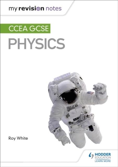 MY REVISION NOTES: CCEA GCSE PHYSICS | 9781510404496