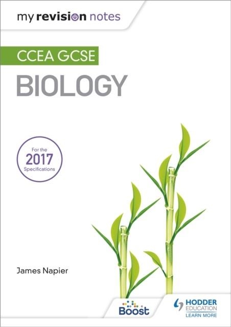 MY REVISION NOTES: CCEA GCSE BIOLOGY | 9781510404472