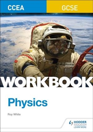 CCEA GCSE PHYSICS WORKBOOK | 9781510419063