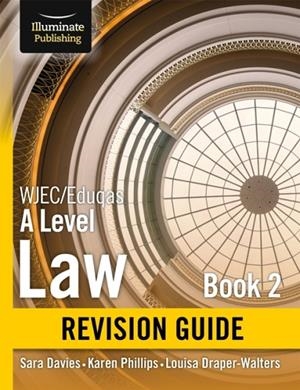 WJEC/EDUQAS LAW FOR A LEVEL BOOK 2 REVISION GUIDE | 9781912820115
