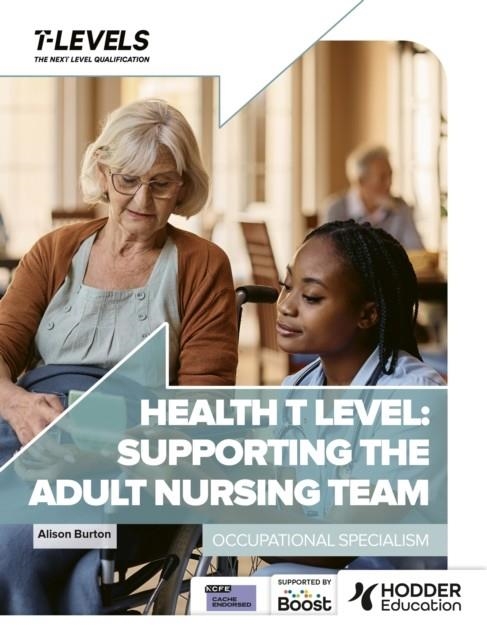 HEALTH T LEVEL: SUPPORTING THE ADULT NURSING TEAM | 9781036005689