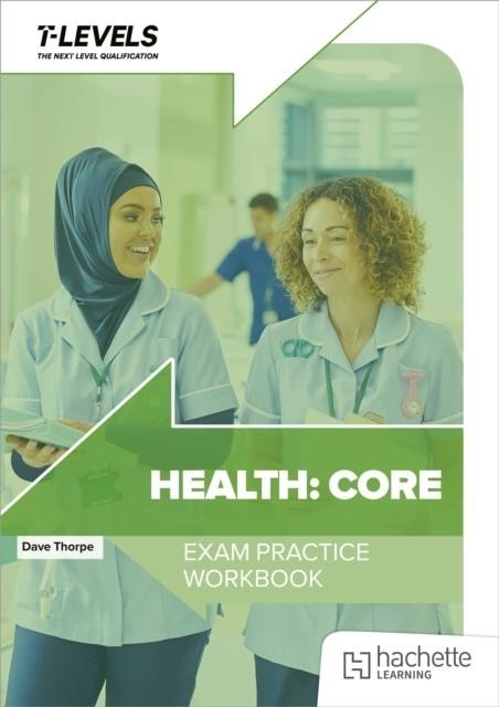 HEALTH T LEVEL EXAM PRACTICE WORKBOOK | 9781036006983