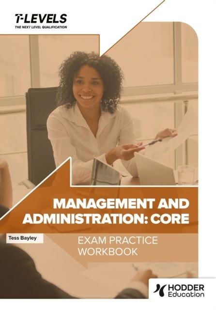 MANAGEMENT AND ADMINISTRATION T LEVEL EXAM PRACTICE WORKBOOK | 9781036007034
