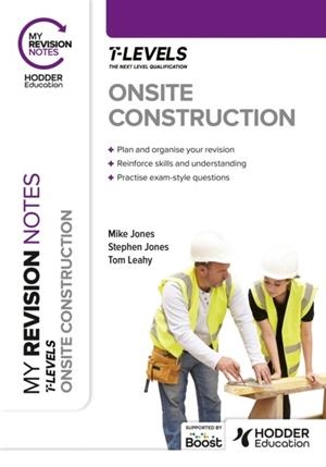 MY REVISION NOTES: ONSITE CONSTRUCTION T LEVEL | 9781398384521